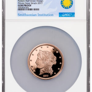 (2017) Smithsonian - William Barber 1877 $50 Half-Union Pattern Copper (50mm, 1.25oz) NGC GEM Proof Smithsonian Label
